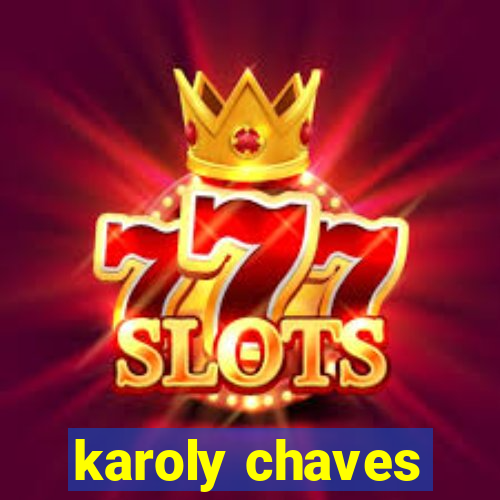 karoly chaves